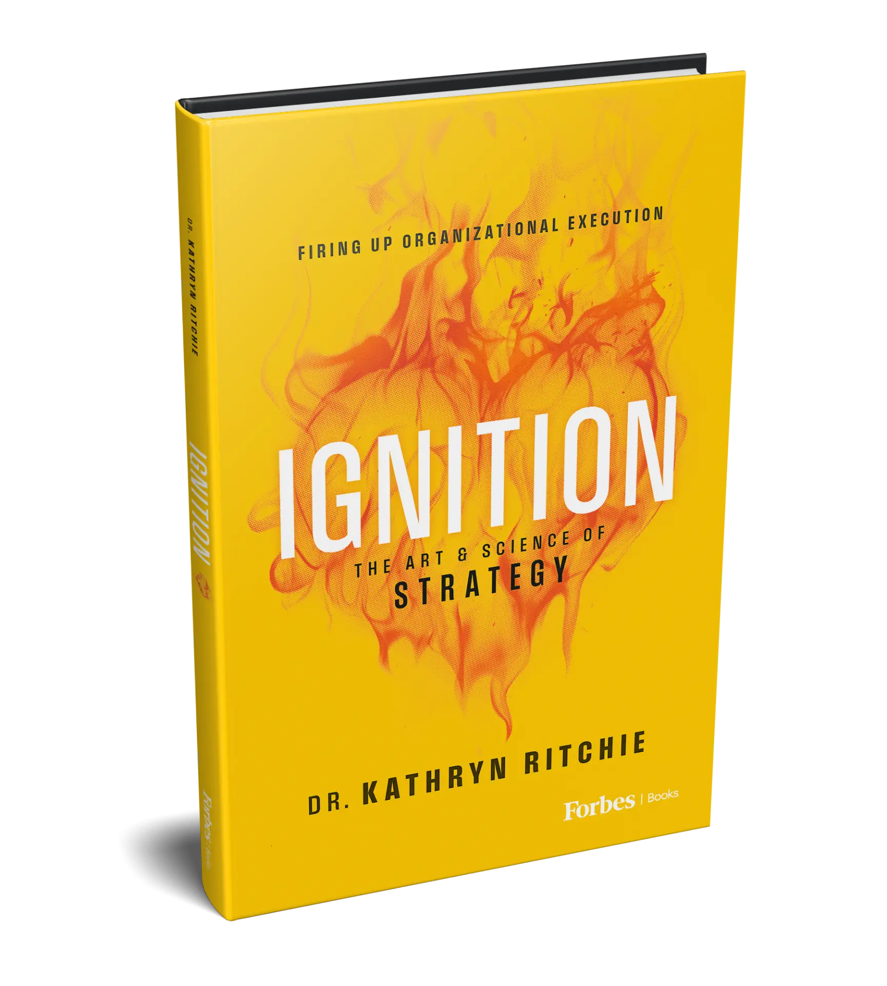 Ignition: The Art & Science of Strategy by Dr. Kathryn Ritchie—Forbes Books